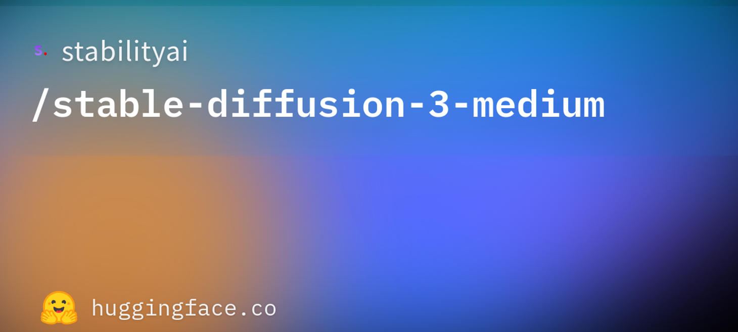 stabilityai/stable-diffusion-3-medium · Hugging Face